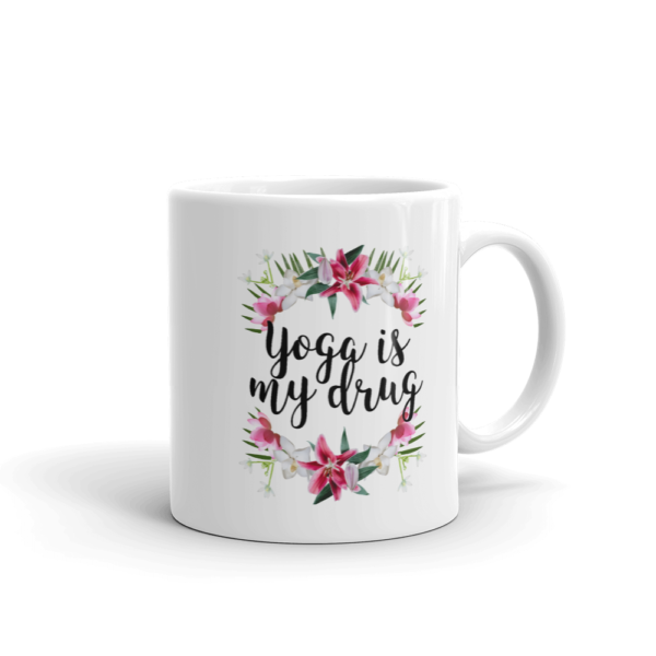Yoga is my drug glossy mug