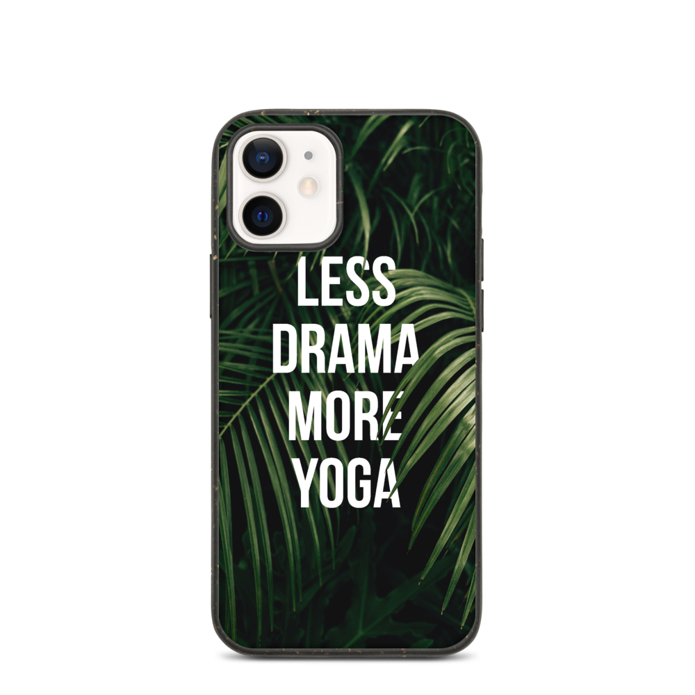 Biodegradable iPhone Case Less Drama More Yoga